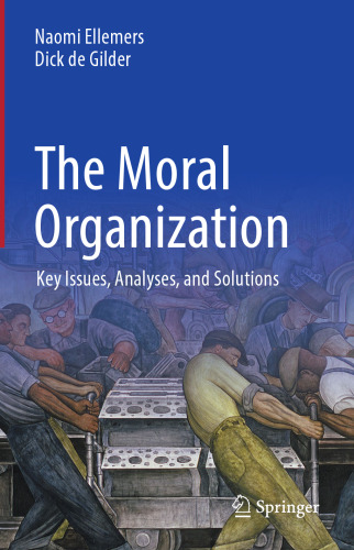 The Moral Organization: Key Issues, Analyses, and Solutions