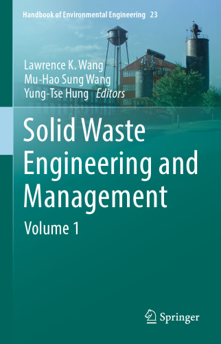 Solid Waste Engineering and Management: Volume 1 (Handbook of Environmental Engineering, 23)