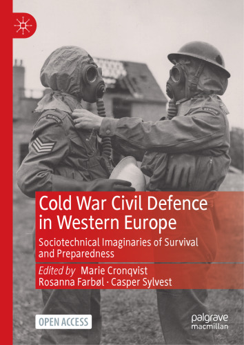 Cold War Civil Defence in Western Europe: Sociotechnical Imaginaries of Survival and Preparedness