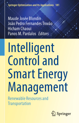 Intelligent Control and Smart Energy Management: Renewable Resources and Transportation (Springer Optimization and Its Applications, 181)