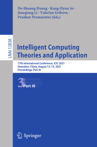 Intelligent Computing Theories and Application: 17th International Conference, ICIC 2021, Shenzhen, China, August 12–15, 2021, Proceedings, Part III (Lecture Notes in Computer Science)
