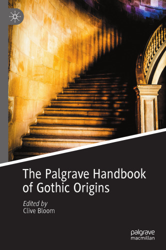 The Palgrave Handbook of Gothic Origins