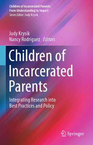 Children of Incarcerated Parents: Integrating Research into Best Practices and Policy (Children of Incarcerated Parents: From Understanding to Impact)