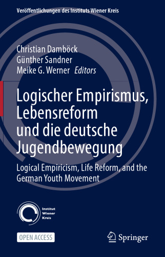 Logischer Empirismus, Lebensreform und die deutsche Jugendbewegung: Logical Empiricism, Life Reform, and the German Youth Movement