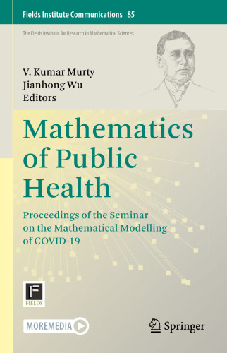 Mathematics of Public Health: Proceedings of the Seminar on the Mathematical Modelling of COVID-19 (Fields Institute Communications, 85)