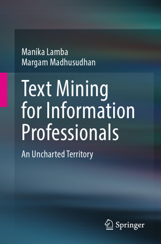 Text Mining for Information Professionals: An Uncharted Territory