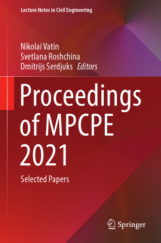 Proceedings of MPCPE 2021: Selected Papers (Lecture Notes in Civil Engineering, 182)