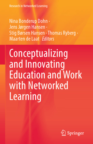 Conceptualizing and Innovating Education and Work with Networked Learning (Research in Networked Learning)