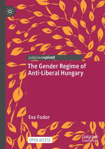 The Gender Regime of Anti-Liberal Hungary