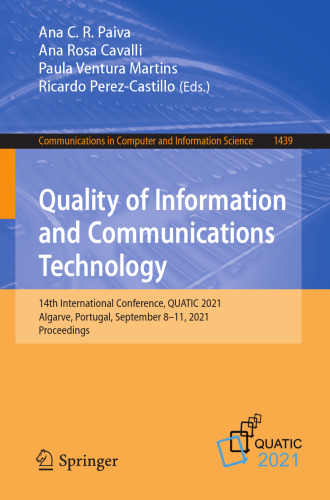 Quality of Information and Communications Technology: 14th International Conference, QUATIC 2021, Algarve, Portugal, September 8–11, 2021, Proceedings ... in Computer and Information Science)