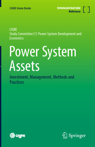 Power System Assets: Investment, Management, Methods and Practices (CIGRE Green Books)