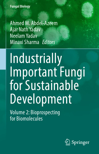 Industrially Important Fungi for Sustainable Development: Volume 2: Bioprospecting for Biomolecules (Fungal Biology)