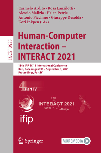 Human-Computer Interaction – INTERACT 2021: 18th IFIP TC 13 International Conference, Bari, Italy, August 30 – September 3, 2021, Proceedings, Part IV (Lecture Notes in Computer Science)