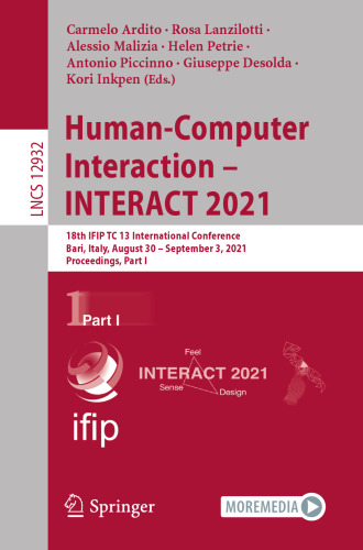 Human-Computer Interaction – INTERACT 2021: 18th IFIP TC 13 International Conference, Bari, Italy, August 30 – September 3, 2021, Proceedings, Part I ... Applications, incl. Internet/Web, and HCI)