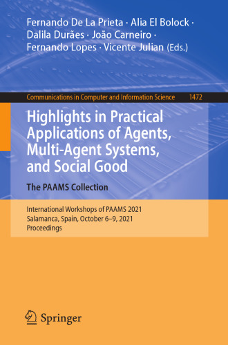 Highlights in Practical Applications of Agents, Multi-Agent Systems, and Social Good. The PAAMS Collection: International Workshops of PAAMS 2021, ... in Computer and Information Science)