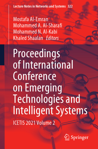 Proceedings of International Conference on Emerging Technologies and Intelligent Systems: ICETIS 2021 Volume 2 (Lecture Notes in Networks and Systems, 322)