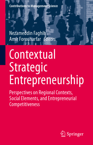 Contextual Strategic Entrepreneurship: Perspectives on Regional Contexts, Social Elements, and Entrepreneurial Competitiveness (Contributions to Management Science)