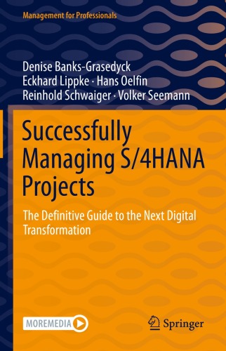 Successfully Managing S/4HANA Projects: The Definitive Guide to the Next Digital Transformation
