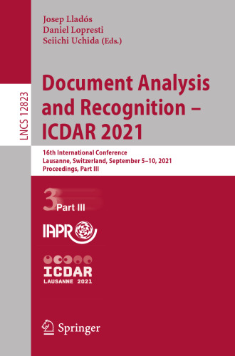 Document Analysis and Recognition – ICDAR 2021: 16th International Conference, Lausanne, Switzerland, September 5–10, 2021, Proceedings, Part III (Lecture Notes in Computer Science)
