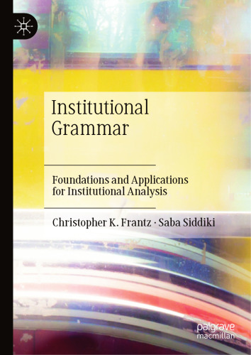 Institutional Grammar: Foundations and Applications for Institutional Analysis