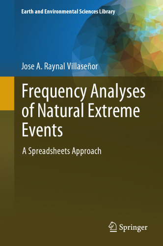 Frequency Analyses of Natural Extreme Events: A Spreadsheets Approach (Earth and Environmental Sciences Library)