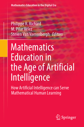 Mathematics Education in the Age of Artificial Intelligence: How Artificial Intelligence can Serve Mathematical Human Learning