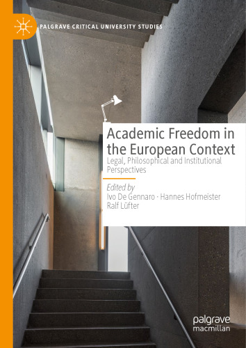 Academic Freedom in the European Context: Legal, Philosophical and Institutional Perspectives (Palgrave Critical University Studies)