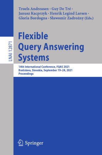 Flexible Query Answering Systems: 14th International Conference, FQAS 2021, Bratislava, Slovakia, September 19–24, 2021, Proceedings (Lecture Notes in Computer Science)