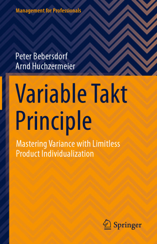 Variable Takt Principle: Mastering Variance with Limitless Product Individualization (Management for Professionals)