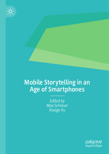 Mobile Storytelling in an Age of Smartphones