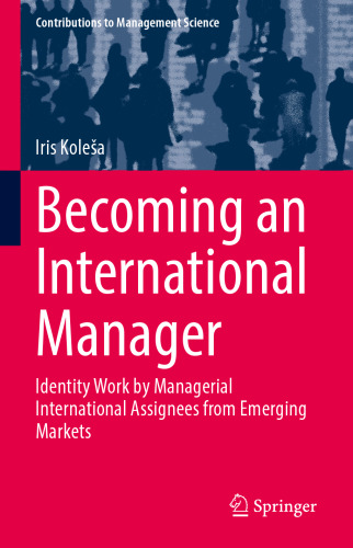 Becoming an International Manager: Identity Work by Managerial International Assignees from Emerging Markets