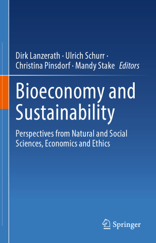 Bioeconomy and Sustainability: Perspectives from Natural and Social Sciences, Economics and Ethics