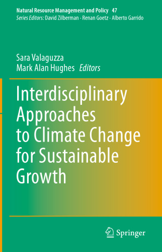 Interdisciplinary Approaches to Climate Change for Sustainable Growth (Natural Resource Management and Policy, 47)