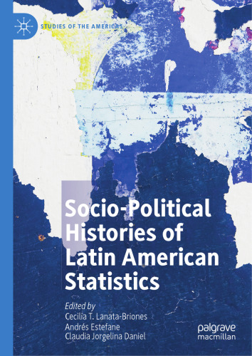 Socio-political Histories of Latin American Statistics (Studies of the Americas)