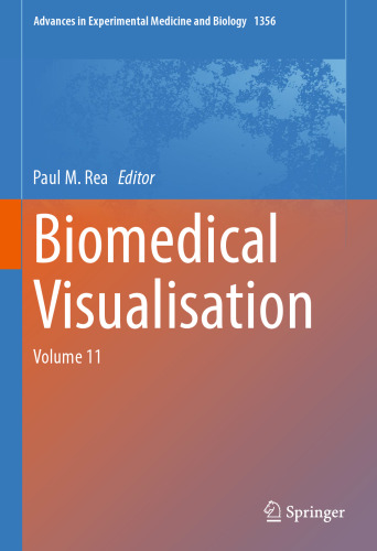 Biomedical Visualisation: Volume 11 (Advances in Experimental Medicine and Biology, 1356)