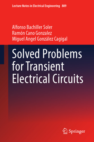 Solved Problems for Transient Electrical Circuits (Lecture Notes in Electrical Engineering, 809)