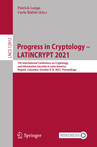Progress in Cryptology – LATINCRYPT 2021: 7th International Conference on Cryptology and Information Security in Latin America, Bogotá, Colombia, ... 2021, Proceedings (Security and Cryptology)
