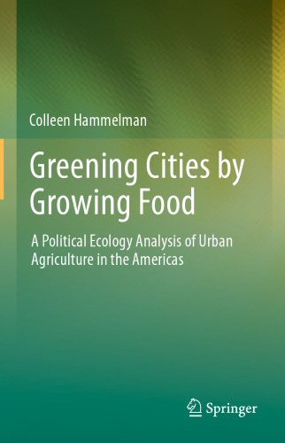 Greening Cities by Growing Food: A Political Ecology Analysis of Urban Agriculture in the Americas