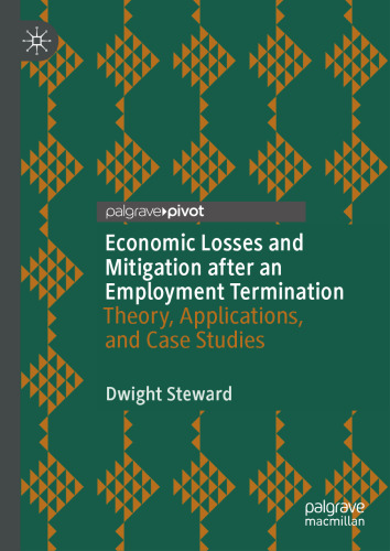 Economic Losses and Mitigation after an Employment Termination: Theory, Applications, and Case Studies