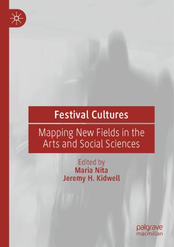 Festival Cultures: Mapping New Fields in the Arts and Social Sciences