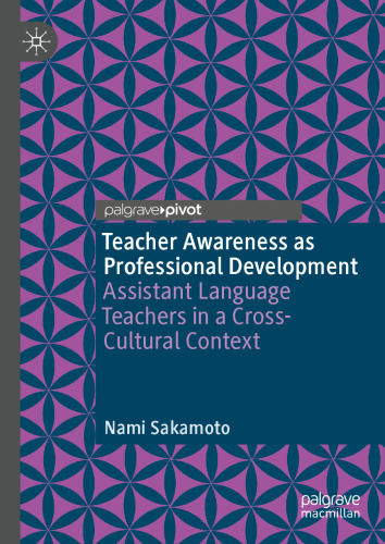 Teacher Awareness as Professional Development: Assistant Language Teachers in a Cross-Cultural Context