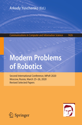 Modern Problems of Robotics: Second International Conference, MPoR 2020, Moscow, Russia, March 25–26, 2020, Revised Selected Papers (Communications in Computer and Information Science)