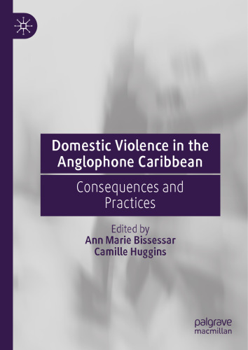 Domestic Violence in the Anglophone Caribbean: Consequences and Practices
