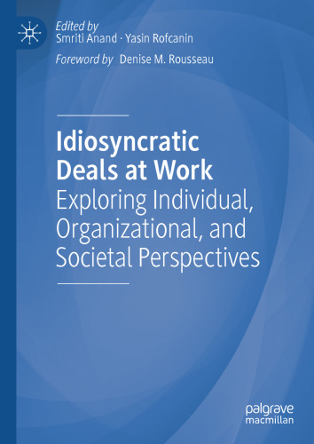 Idiosyncratic Deals at Work: Exploring Individual, Organizational, and Societal Perspectives