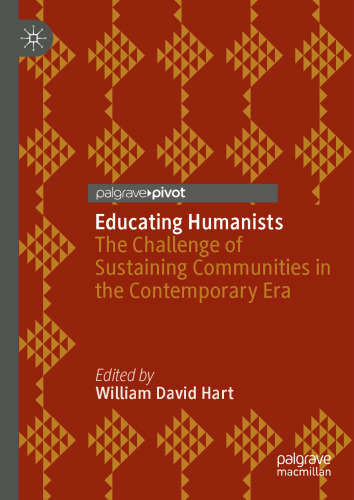 Educating Humanists: The Challenge of Sustaining Communities in the Contemporary Era (Studies in Humanism and Atheism)