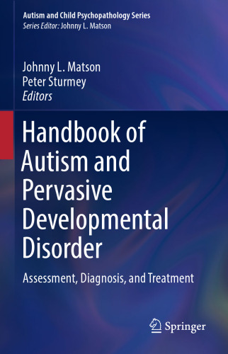 Handbook of Autism and Pervasive Developmental Disorder: Assessment, Diagnosis, and Treatment (Autism and Child Psychopathology Series)