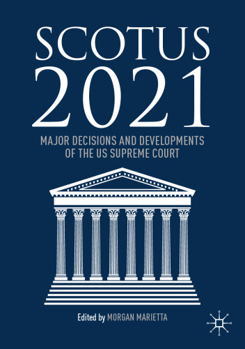 SCOTUS 2021: Major Decisions and Developments of the US Supreme Court