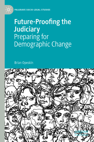 Future-Proofing the Judiciary: Preparing for Demographic Change (Palgrave Socio-Legal Studies)