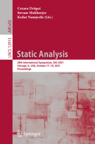Static Analysis: 28th International Symposium, SAS 2021, Chicago, IL, USA, October 17–19, 2021, Proceedings (Programming and Software Engineering)