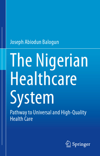 The Nigerian Healthcare System: Pathway to Universal and High-Quality Health Care